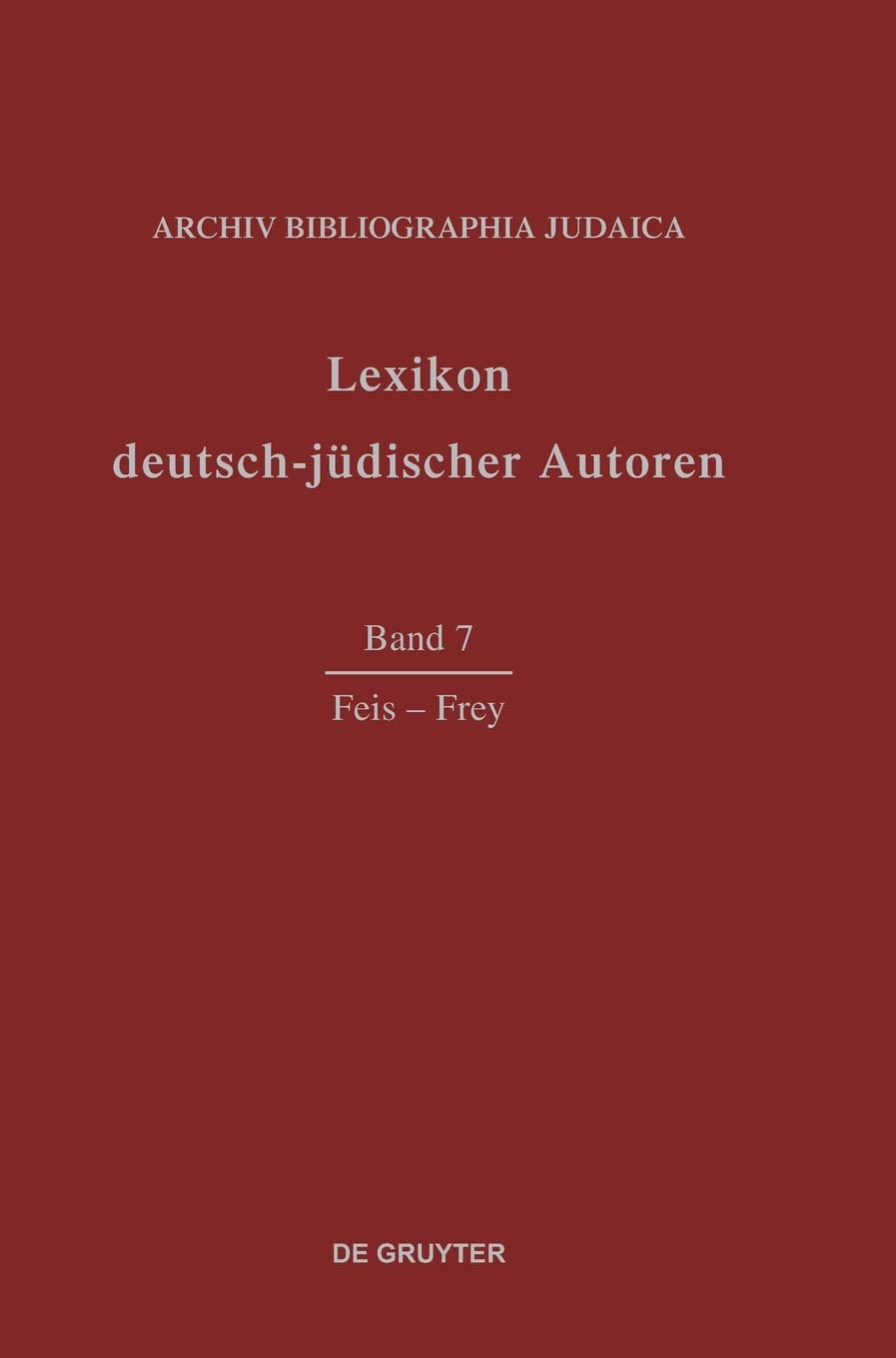 Lexikon deutschjdischer Autoren: Vol 7: FeisFrey,Used