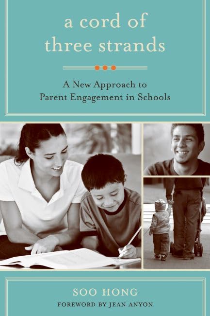 A Cord of Three Strands: A New Approach to Parent Engagement in Schools,Used