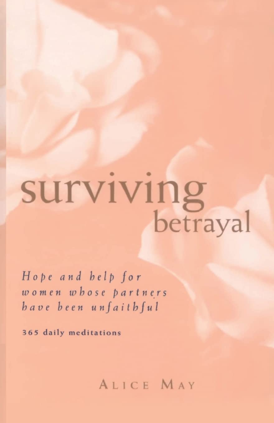 Surviving Betrayal: Hope and Help for Women Whose Partners Have Been Unfaithful * 365 Daily Meditations,Used