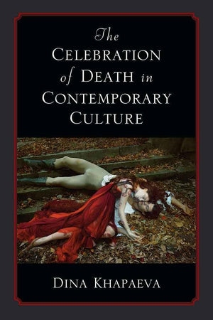 The Celebration of Death in Contemporary Culture,Used