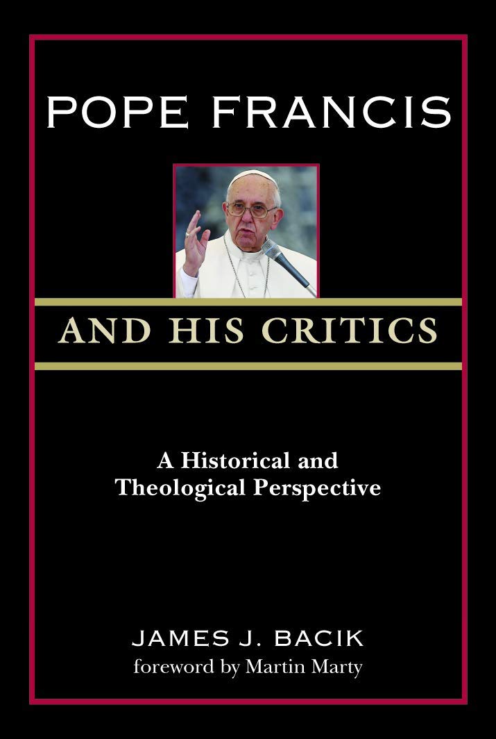 Pope Francis And His Critics: A Historical And Theological Perspective,Used