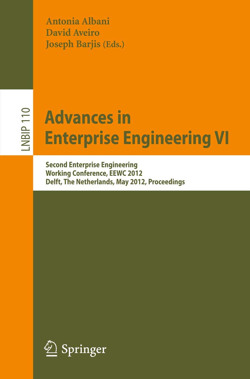 Advances in Enterprise Engineering VI: Second Enterprise Engineering Working Conference, EEWC 2012, Delft, The Netherlands, May ,Used