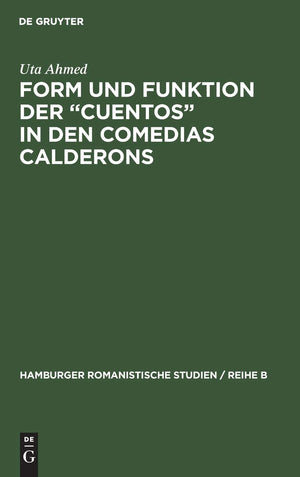 Form und Funktion der Cuentos in den Comedias Calderons (Hamburger romanistische Studien / Reihe B, 37) (German Edition),Used