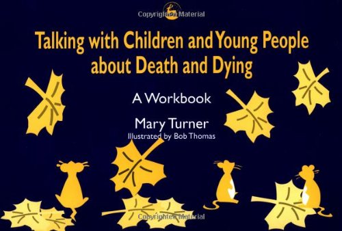 Talking With Children and Young People About Death and Dying : A Workbook