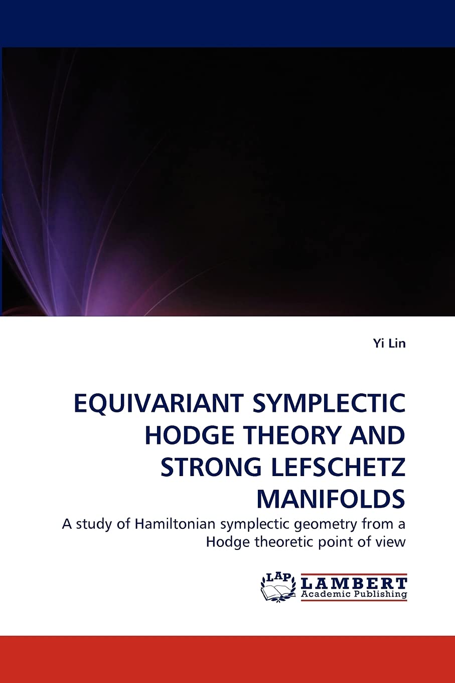 EQUIVARIANT SYMPLECTIC HODGE THEORY AND STRONG LEFSCHETZ MANIFOLDS: A study of Hamiltonian symplectic geometry from a Hodge theo,Used