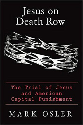 Jesus on Death Row: The Trial of Jesus and American Capital Punishment,Used