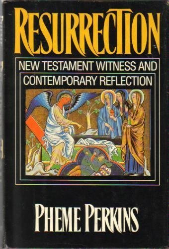Resurrection: New Testament witness and contemporary reflection,New