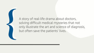 Every Patient Tells A Story: Medical Mysteries And The Art Of Diagnosis