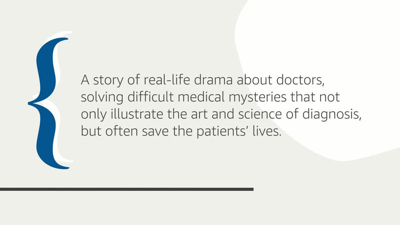 Every Patient Tells A Story: Medical Mysteries And The Art Of Diagnosis