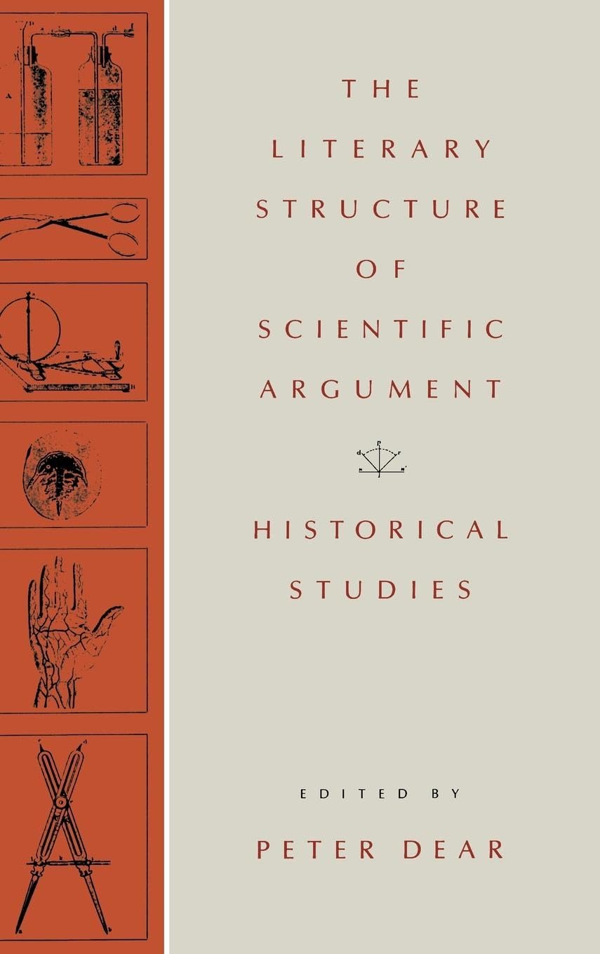 The Literary Structure Of Scientific Argument: Historical Studies,New