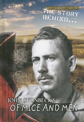 The Story Behind John Steinbeck's of Mice And Men (History in Literature: the Story Behind),Used
