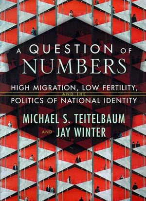 A Question Of Numbers: High Migration, Low Fertility, And The Politics Of National Identity,Used