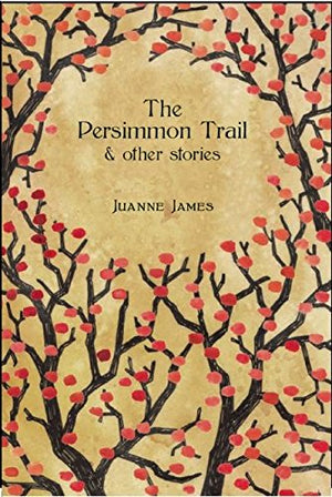 The Persimmon Trail and Other Stories,Used