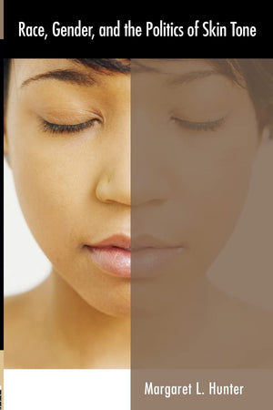 Race Gender & Politics Skin Tone,New