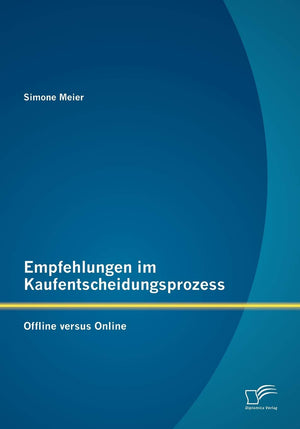 Empfehlungen im Kaufentscheidungsprozess: Offline versus Online (German Edition),Used