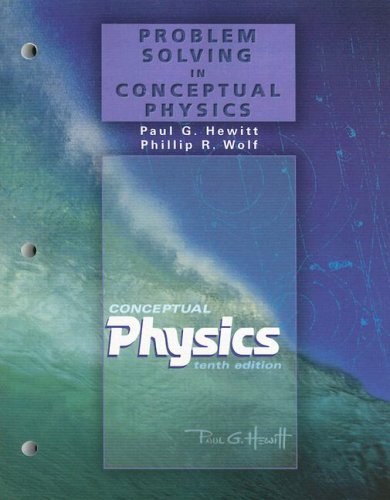 Problem Solving in Conceptual Physics for Conceptual Physics, Tenth Edition,New