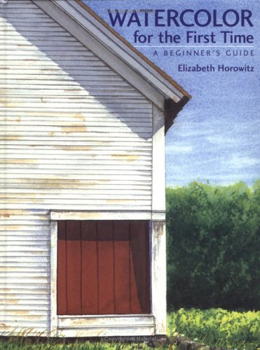 Watercolor for the First Time: A Beginner's Guide,Used