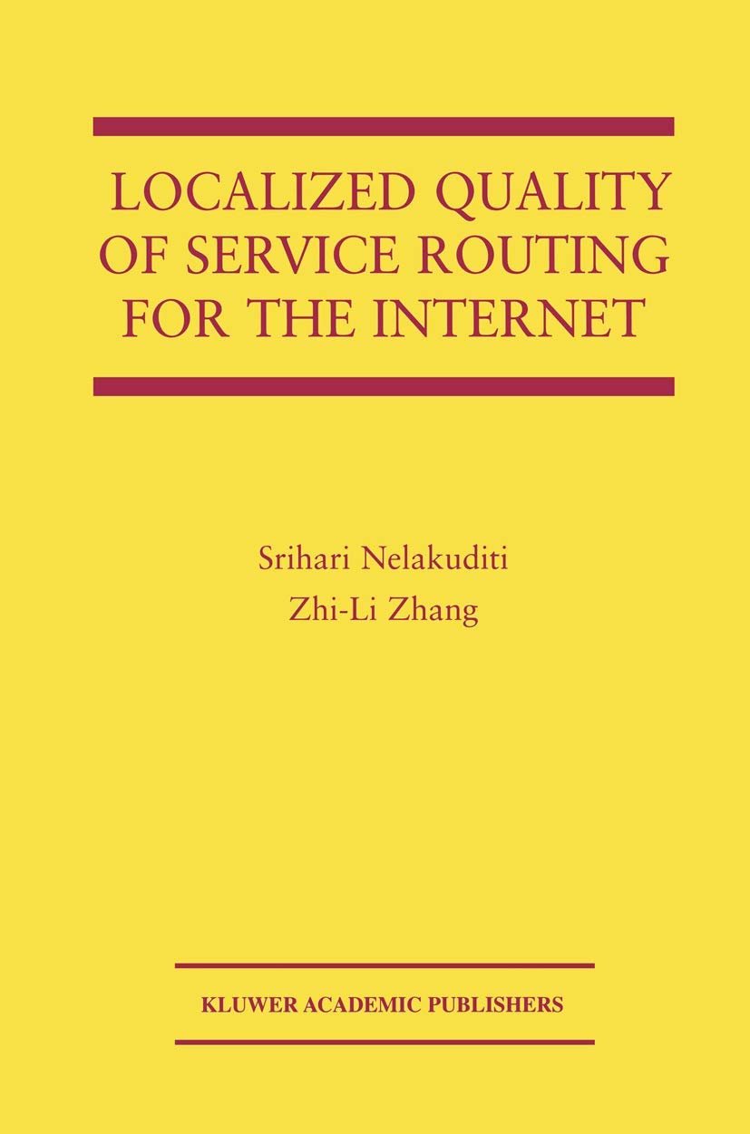 Localized Quality of Service Routing for the Internet (The Springer International Series in Engineering and Computer Science, 73,Used