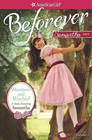 Manners and Mischief: A Samantha Classic Volume 1 (American Girl),New