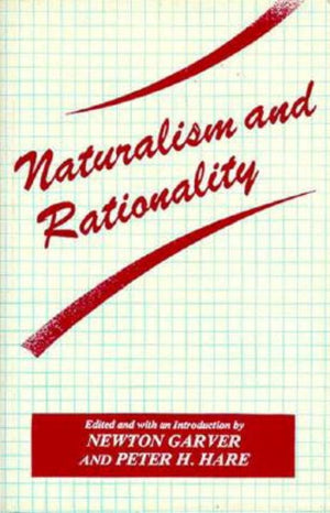 Naturalism and Rationality (Frontiers of Philosophy),New