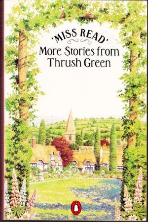 More Stories from Thrush Green: Battles at Thrush Green/Return to Thrush Green/Gossip from Thrush Green (Thrush Green Omnibus),Used