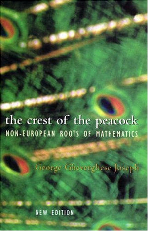 The Crest of the Peacock: NonEuropean Roots of Mathematics,Used