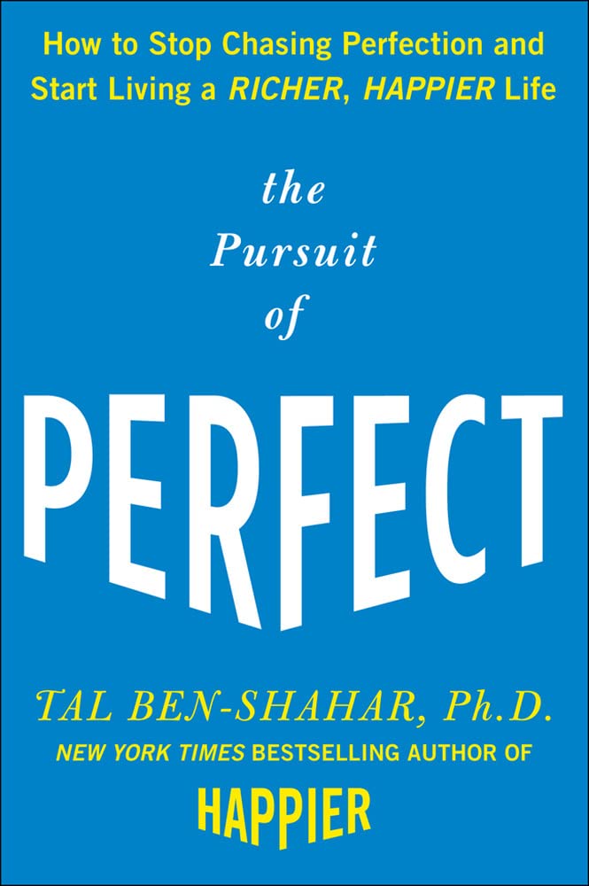 The Pursuit Of Perfect: How To Stop Chasing Perfection And Start Living A Richer, Happier Life,New