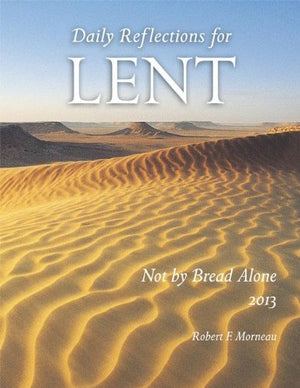 Not By Bread Alone: Daily Reflections For Lent 2013,Used