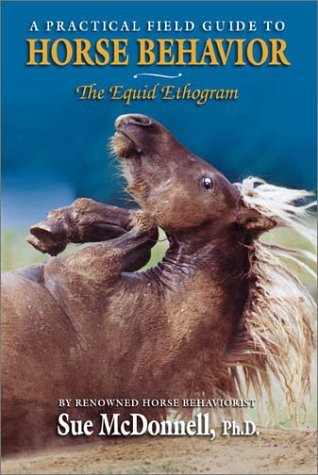 A Practical Field Guide To Horse Behavior: The Equid Ethogram