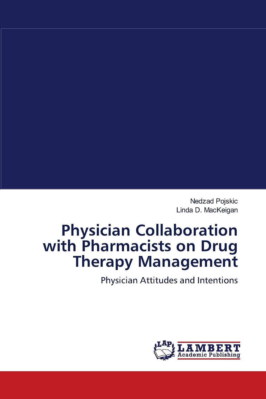 Physician Collaboration with Pharmacists on Drug Therapy Management: Physician Attitudes and Intentions,Used