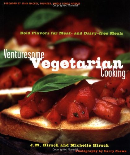 Venturesome Vegetarian Cooking: Bold Flavors for Meat and DairyFree Meals,Used