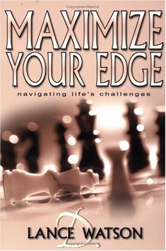 Maximize Your Edge: Navigating Life'S Challenges,New