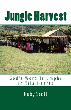 Jungle Harvest: Gods Word Triumphs In Tila Hearts-new,New