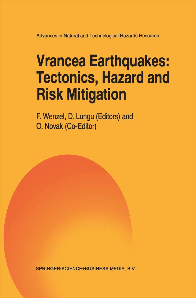 Vrancea Earthquakes: Tectonics, Hazard and Risk Mitigation: Contributions from the First International Workshop on Vrancea Earth,Used