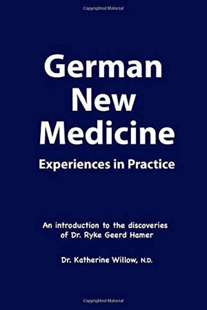 German New Medicine Experiences in Practice: An introduction to the medical discoveries of Dr. Ryke Geerd Hamer Dr. Katherine,Used