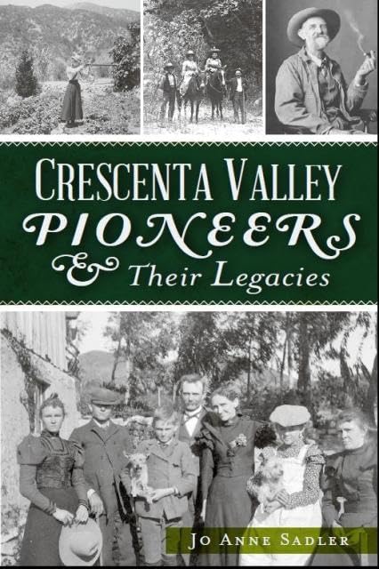 Crescenta Valley Pioneers & Their Legacies,Used