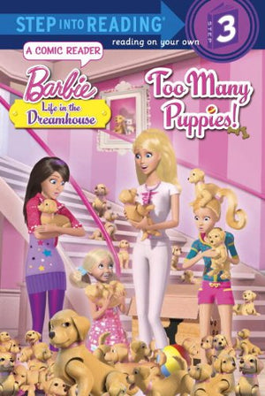 Too Many Puppies! (Barbie: Life in the Dream House) (Step into Reading),Used