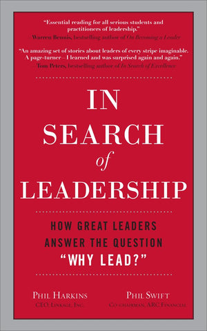 In Search of Leadership: How Great Leaders Answer the Question Why Lead?,New