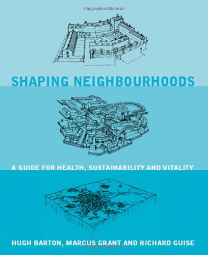 Shaping Neighbourhoods: For Local Health And Global Sustainability