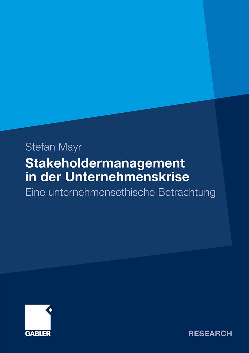 Stakeholdermanagement in der Unternehmenskrise: Eine unternehmensethische Betrachtung (German Edition),Used