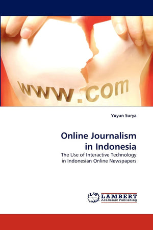 Online Journalism in Indonesia: The Use of Interactive Technology in Indonesian Online Newspapers,Used
