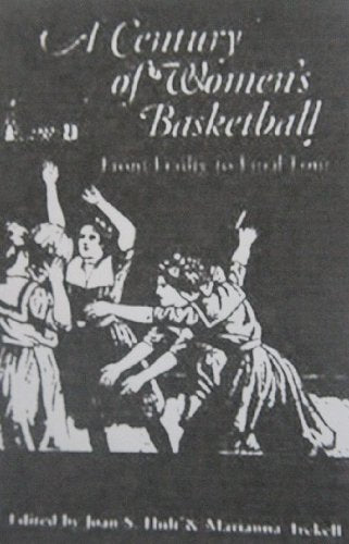 A Century Of Women'S Basketball: From Frailty To Final Four,Used