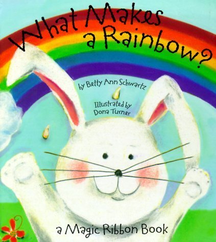 What Makes a Rainbow?: A Magic Ribbon Book (Novelty Book Series),New