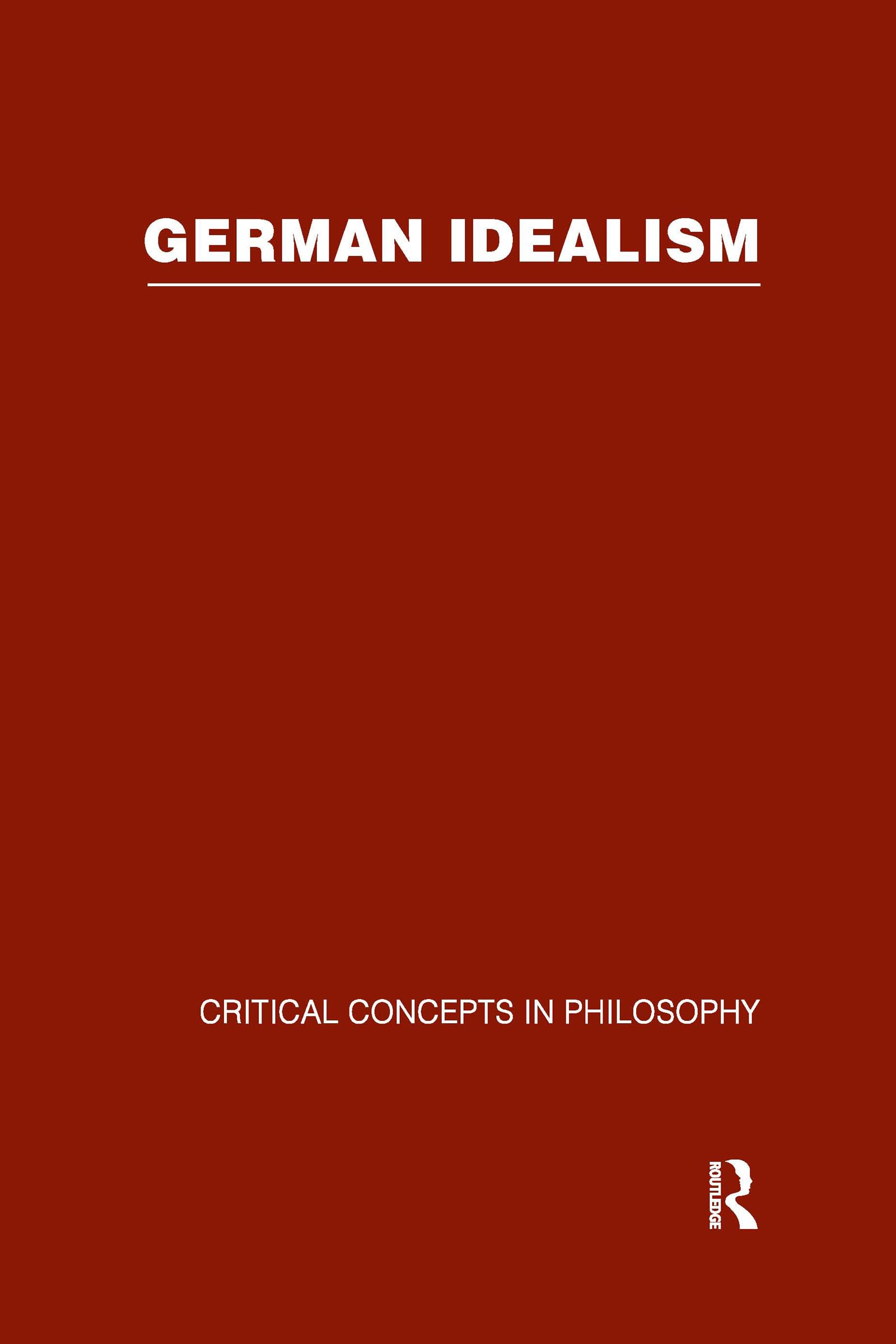 German Idealism (Critical Concepts In Philosophy)