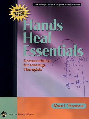 Hands Heal Essentials: Documentation for Massage Therapists (LWW Massage Therapy and Bodywork Educational Series),New