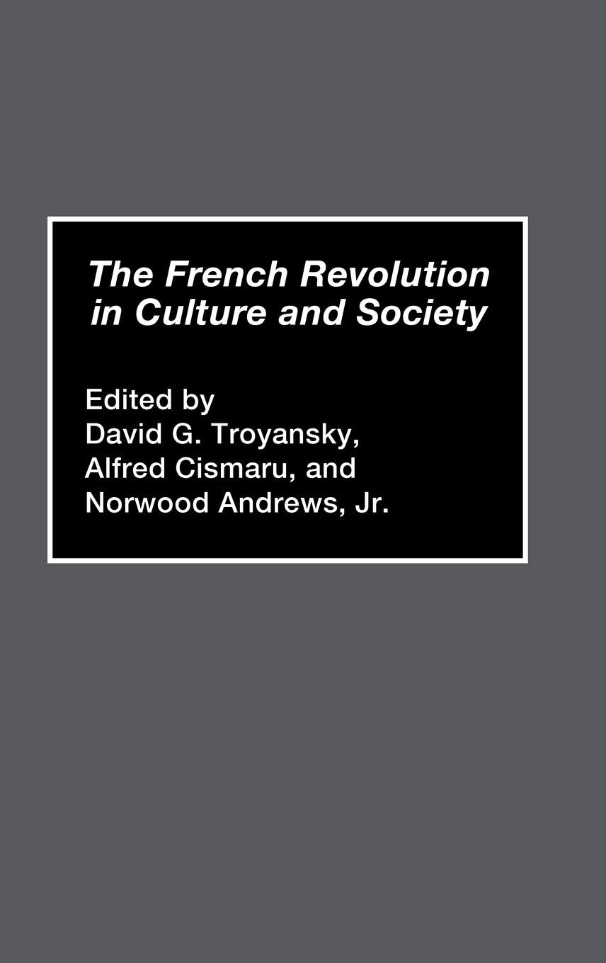The French Revolution in Culture and Society (Contributions to the Study of World History),Used