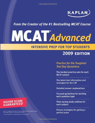 Kaplan MCAT Advanced 2009 Edition: Intensive Prep for Top Students (KAPLAN MCAT 45),Used