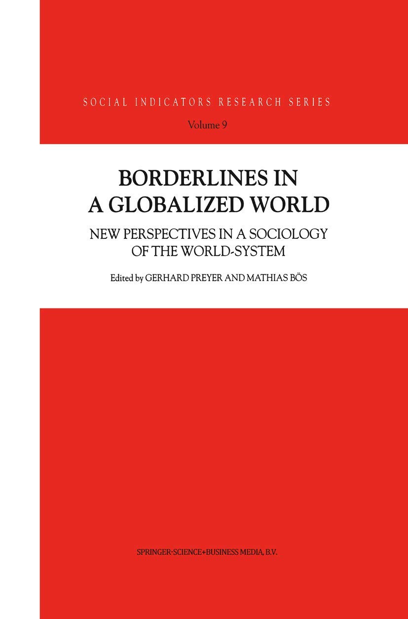 Borderlines in a Globalized World: New Perspectives in a Sociology of the WorldSystem (Social Indicators Research Series, 9),Used