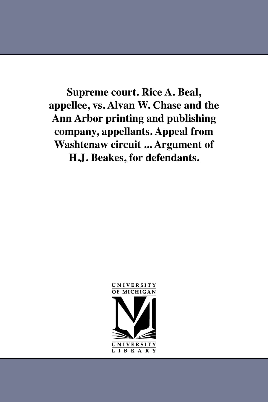 Supreme Court. Rice A. Beal, Appellee, Vs. Alvan W. Chase And The Ann Arbor Printing And Publishing Company, Appellants. Appeal ,New