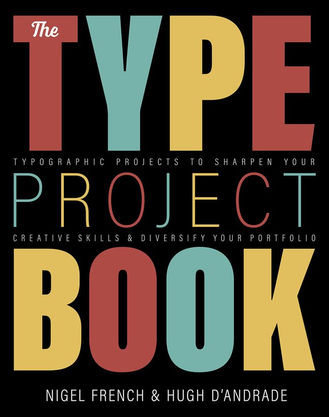 Type Project Book, The: Typographic projects to sharpen your creative skills & diversify your portfolio,Used